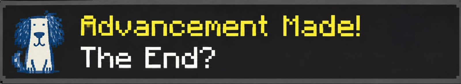 Advancement Made! The End?
